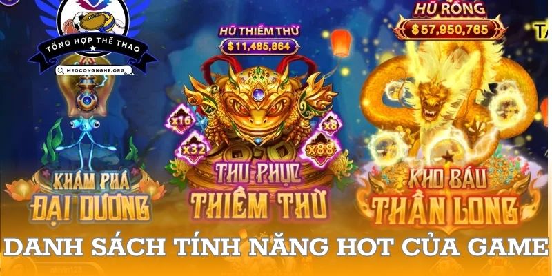 Danh sách tính năng HOT của game