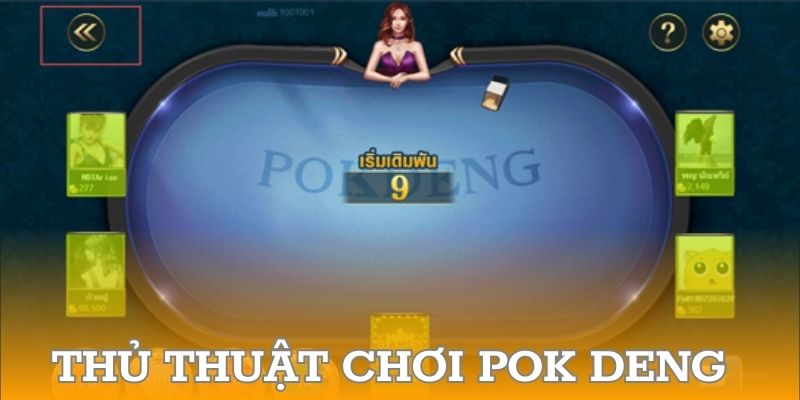 Thủ thuật chơi pok deng chiếm ưu thế lớn