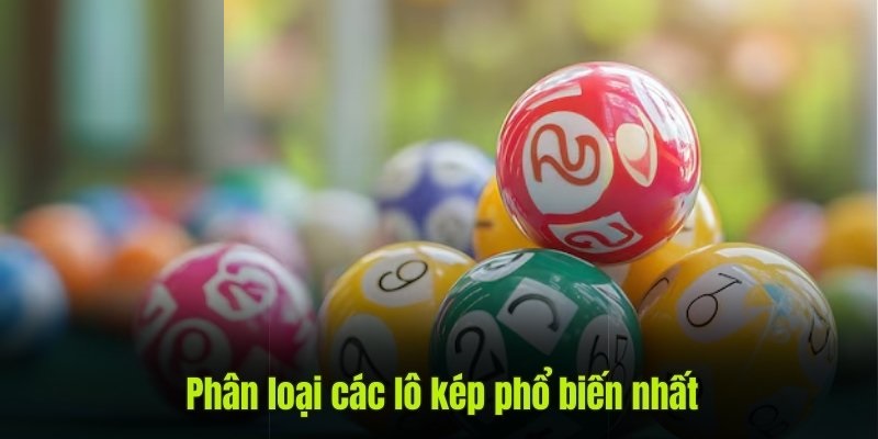 Nhiều hình thức kép lô phổ biến có thể lựa chọn