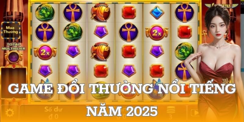 Nổ hũ Nữ Hoàng Ai Cập - Game đổi thưởng nổi tiếng năm 2025