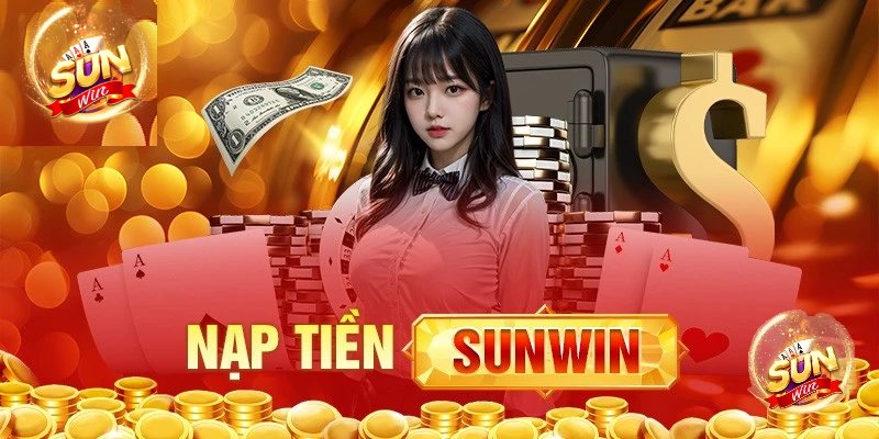 Nhà cái hỗ trợ game thủ đa dạng hình thức nạp tiền