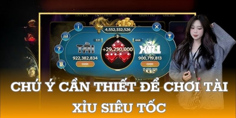 Chú ý cần thiết để chơi tài xỉu siêu tốc hiệu quả